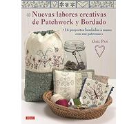 NUEVAS LABORES CREATIVAS DE PATCHWORK Y BORDADO: 14 proyectos bordados a mano con sus patrones (TENDENCIAS JUVENILES)