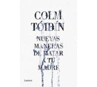 Nuevas maneras de matar a tu madre (Narrativa)