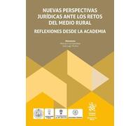 Nuevas perspectivas jurídicas ante los retos del medio rural. Reflexiones desde la Academia (Monografías Maior)