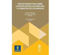 Nuevas perspectivas sobre la protección de los derechos y el bienestar de los animales (Monografías Maior)