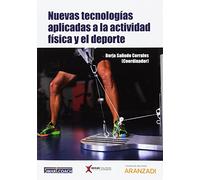 Nuevas tecnologías aplicadas a la actividad física y el deporte (Monografía)