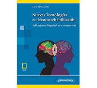 Nuevas tecnologías en Neurorrehabilitación: Aplicaciones diagnósticas y terapéuticas ((incluye versión digital))