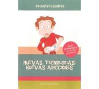Nuevas Tecnologias: Nuevas Adicciones: Guia Pedagogica Con Casos Pract