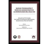 Nuevas tecnologías y derecho administrativo: la encrucijada del Siglo XXI: Actas de las XVII Jornadas Prof. Meilán Gil de Derecho Administrativo Iberoamericano (Pazo de Mariñán) 2026 (monografico)