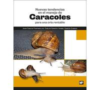 Nuevas tendencias en el manejo de caracoles para una cría rentable: Rústica (Flora y Fauna)