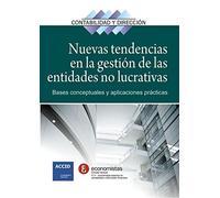 Nuevas tendencias en la gestión de las entidades no lucrativas: Bases conceptuales y aplicaciones prácticas (Revista Contabilidad y Dirección)