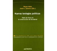 Nuevas Teologías Políticas. Pablo De Tarso En La Construcción De Occidente: Pablo de Tarso En La Construccion de Occidente (PENSAMIENTO CRÍTICO, PENSAMIENTO UTÓPICO)