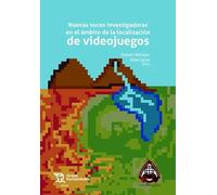Nuevas voces investigadoras en el ámbito de la localización de videojuegos (Plural)