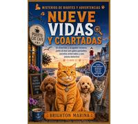 Nueve vidas y coartadas: Un divertido y acogedor misterio junto al mar con gatos parlantes, secretos enterrados y una astuta detective (Libro 2) (Misterios de bigotes y advertencias)