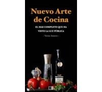 Nuevo Arte De Cocina. El Más Completo Que Ha Visto La Luz Pública. (eb