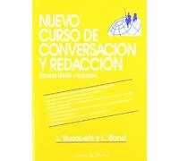 Nuevo curso de conversación y redacción. Medio y Superior (cervantes)