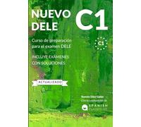 NUEVO DELE C1: Preparación para el examen. Modelos completos del examen DELE C1