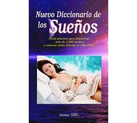 Nuevo Diccionario de los Sueños: Más de 2000 sueños revelados