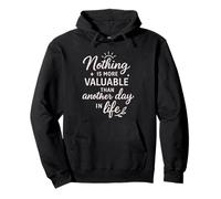 Nuevo diseño de Cita de Vida de «Nada es más valioso» Sudadera con Capucha