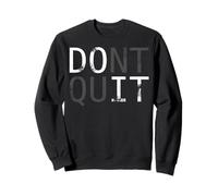 Nuevo Do it Don't Quit. Eslogan motivador para tu Entrenamiento Sudadera