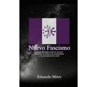Nuevo Fascismo: Ensayo filosófico sobre la Tercera Posición, la crítica a la modernidad y la recomposición social