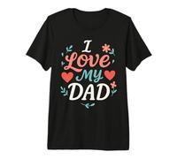 Nuevo I Love My Dad Corazón Flores Diseño Día del Padre Camiseta Premium