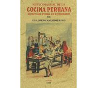 Nuevo manual de la cocina peruana: Escrito en forma de diccionario