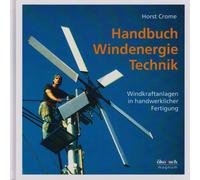 Nuevo Manual Energía Eólica: Windkraftanlagen Mismo Construir: Ecológico & Buen