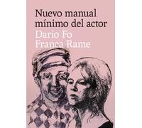 Nuevo manual mínimo del actor | Dario Fo, Franca Rame