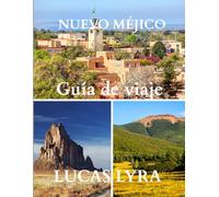 Nuevo Méjico Guía de viaje 2025: Un recurso claro y práctico para ayudarle a planificar itinerarios sencillos, evitar trampas para turistas, comprender los costos reales y viajar con confianza.
