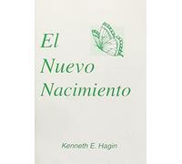 Nuevo Nacimiento / New Birth (Spanish Edition) by Kenneth E Hagin (1983-01-01)