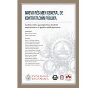 Nuevo régimen general de contratación pública: Análisis crítico y perspectivas desde la experiencia en la gestión pública peruana (monografico)
