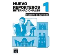Nuevo Reporteros Internacionales 1 Cuaderno de Ejercicios: curso de español