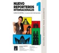 Nuevo Reporteros Internacionales 1 Ed Anotada Para Docentes