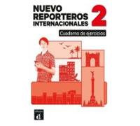 Nuevo Reporteros Internacionales 2. Cuaderno De Ejercicios