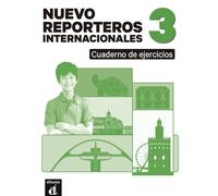 Nuevo Reporteros Internacionales 3 Cuaderno de Ejercicios