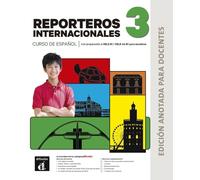 Nuevo Reporteros Internacionales 3. Ed anotada para docentes