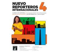 Nuevo Reporteros Internacionales 4 Ed. Híbrida. Libro del Alumno: curso de español