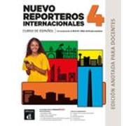 NUEVO REPORTEROS INTERNACIONALES 4 - Edición anotada para docentes
