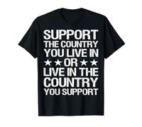 Nuevo Support The Country You Live In - Patriotic USA Design Camiseta