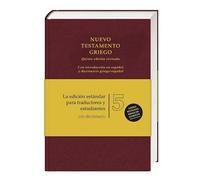 Nuevo Testamento Griego: Con introducción en español y diccionario griego-español [5ª ed.revisada] (Ediciones científicas de la Deutsche Bibelgesellschaft)