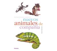 Nuevos Animales De Compañia.(Naturaleza-Animales Domesticos)