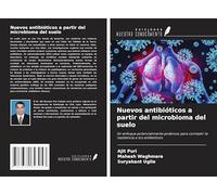 Nuevos antibióticos a partir del microbioma del suelo: Un enfoque potencialmente poderoso para combatir la resistencia a los antibióticos