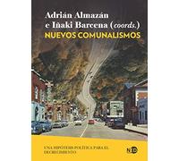 Nuevos comunalismos; Una hipótesis política para el decrecimiento: 2084 (Huellas y señales)