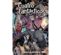 Nuevos Cuatro Fantásticos. Camino al infierno (100% MARVEL)