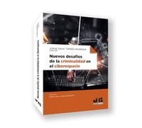 Nuevos Desafíos De La Criminalidad En El Ciberespacio