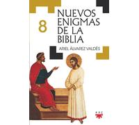 NUEVOS ENIGMAS DE LA BIBLIA 8 | Ariel Álvaréz Valdés
