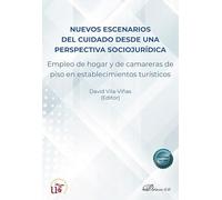 Nuevos escenarios del cuidado desde una perspectiva sociojurídica: Empleo de hogar y de camareras de piso en establecimientos turísticos