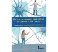 Nuevos escenarios y perspectivas en comunicación y salud: 8 (Comunicación, Neurocomunicación y Salud)