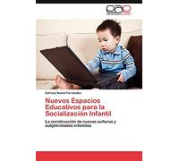 Nuevos Espacios Educativos para la Socialización Infantil: La construcción de nuevas culturas y subjetividades infantiles