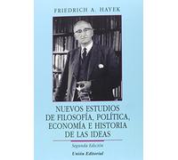 NUEVOS ESTUDIOS DE FILOSOFÍA, POLÍTICA, ECONOMÍA E HISTORIA DE LAS IDEAS: 10 (Clásicos de la libertad)