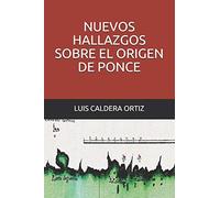 Nuevos hallazgos sobre el origen de Ponce