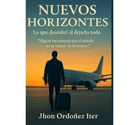Nuevos Horizontes: Lo que descubrí al dejarlo todo