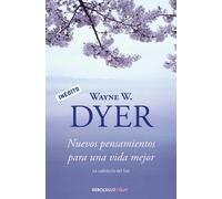 Nuevos pensamientos para una vida mejor | Wayne W. Dyer