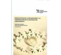 Nuevos Retos De La Discapacidad Y La Comunicación En La Sociedad Del Conocimiento